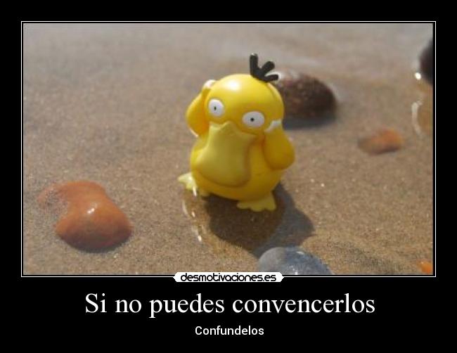 Si no puedes convencerlos - 