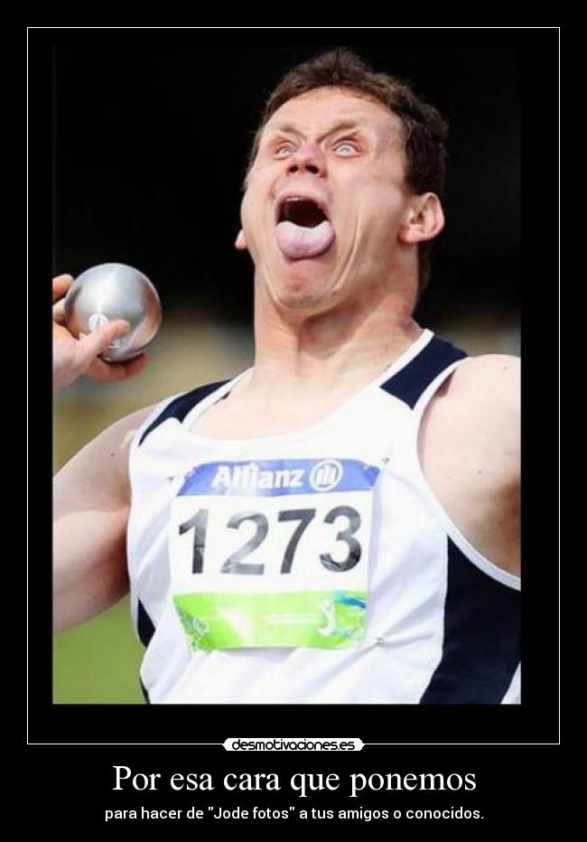 Por esa cara que ponemos - para hacer de Jode fotos a tus amigos o conocidos.