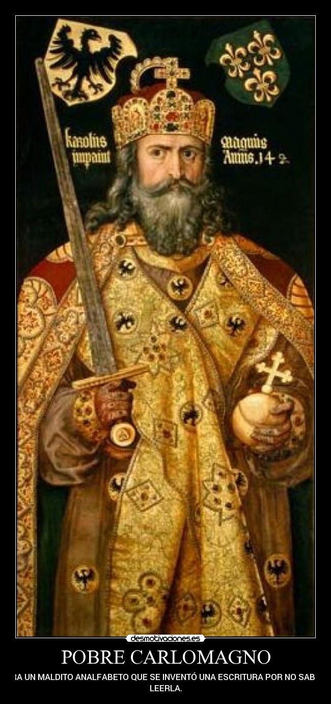 carteles carlomagno desmotivaciones