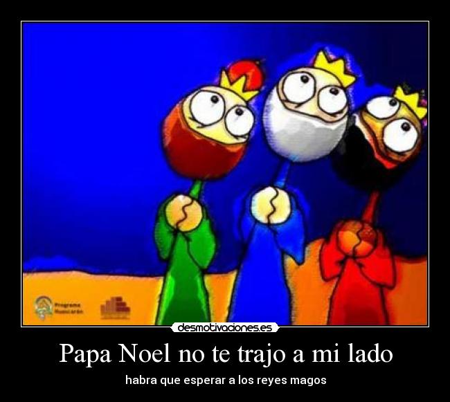 Papa Noel no te trajo a mi lado - 