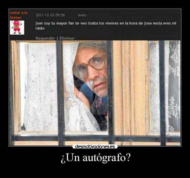 ¿Un autógrafo? -