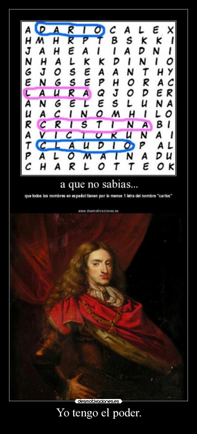 Yo tengo el poder. -