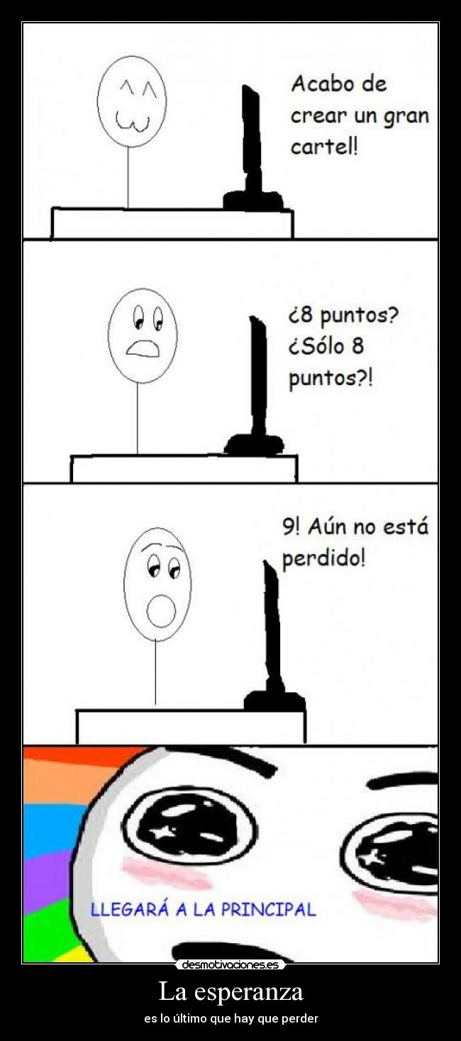 La esperanza - es lo último que hay que perder