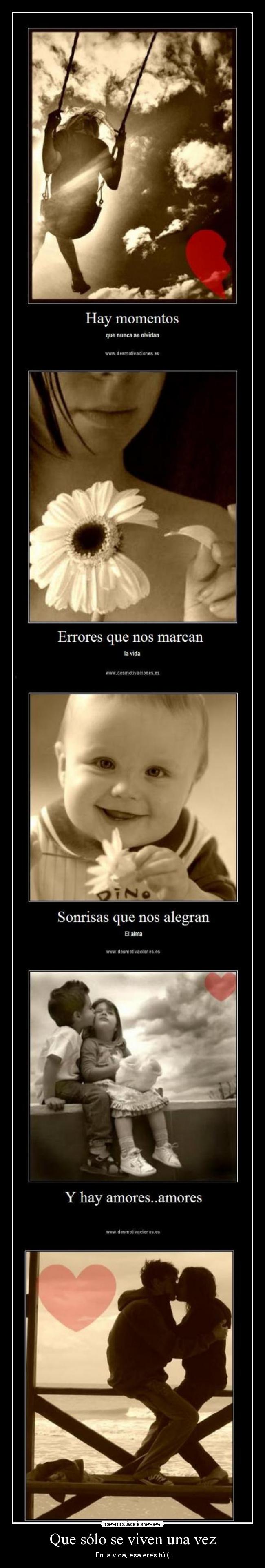 Que sólo se viven una vez -