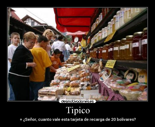 Tipico - + ¿Señor, cuanto vale esta tarjeta de recarga de 20 bolivares?