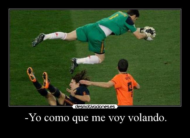 -Yo como que me voy volando. -