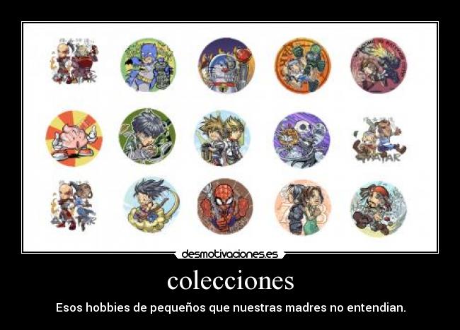 colecciones - Esos hobbies de pequeños que nuestras madres no entendian.