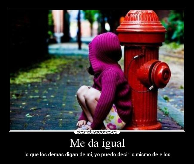 Me da igual - 
