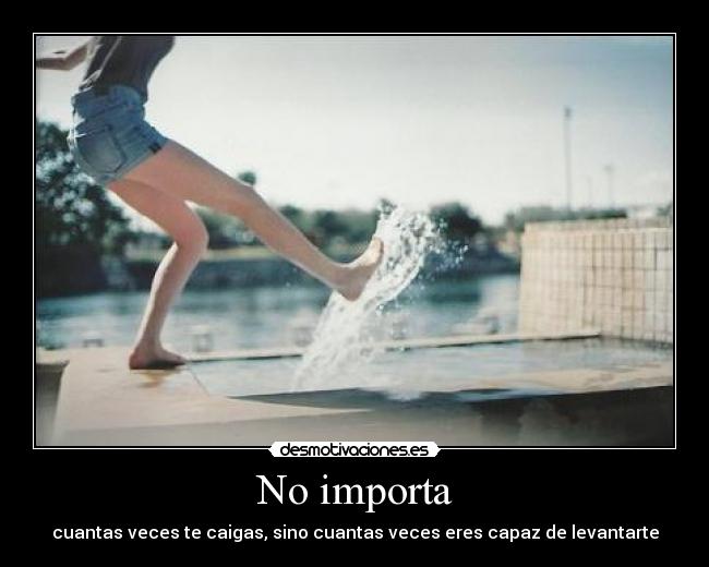 No importa -