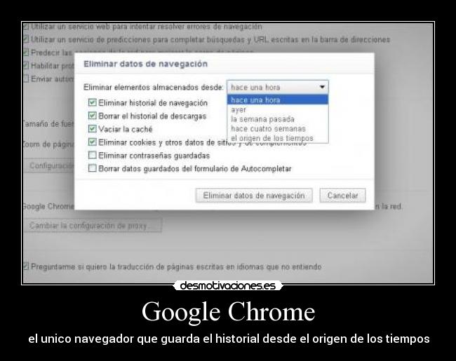 Google Chrome - el unico navegador que guarda el historial desde el origen de los tiempos