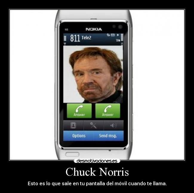 Chuck Norris - Esto es lo que sale en tu pantalla del móvil cuando te llama.