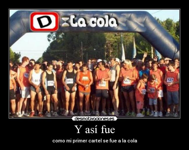 Y así fue - como mi primer cartel se fue a la cola