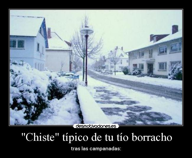 Chiste típico de tu tío borracho -