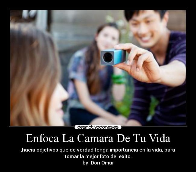 Enfoca La Camara De Tu Vida -