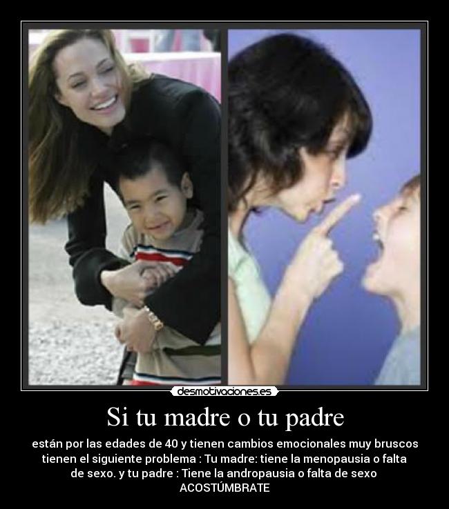 Si tu madre o tu padre -