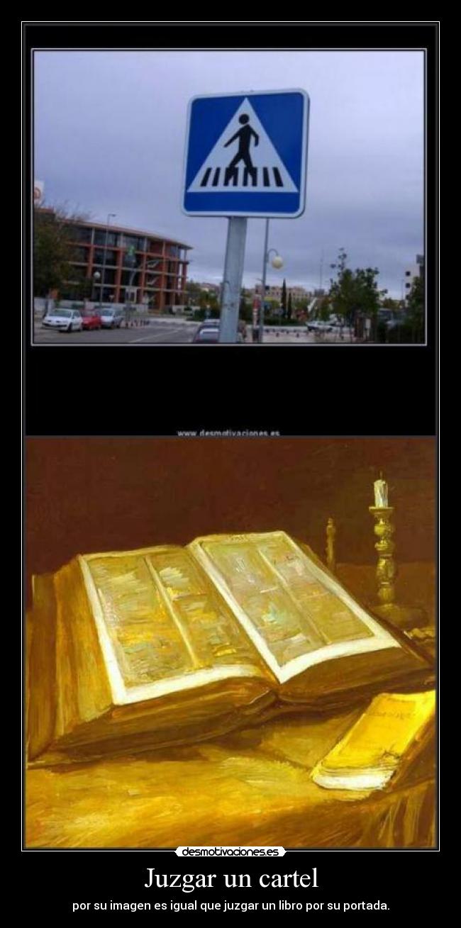 Juzgar un cartel - por su imagen es igual que juzgar un libro por su portada.