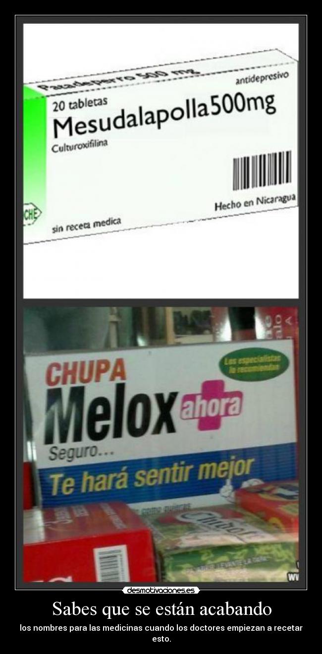 Sabes que se están acabando -