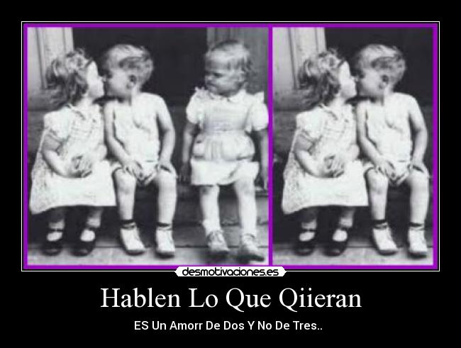 Hablen Lo Que Qiieran -
