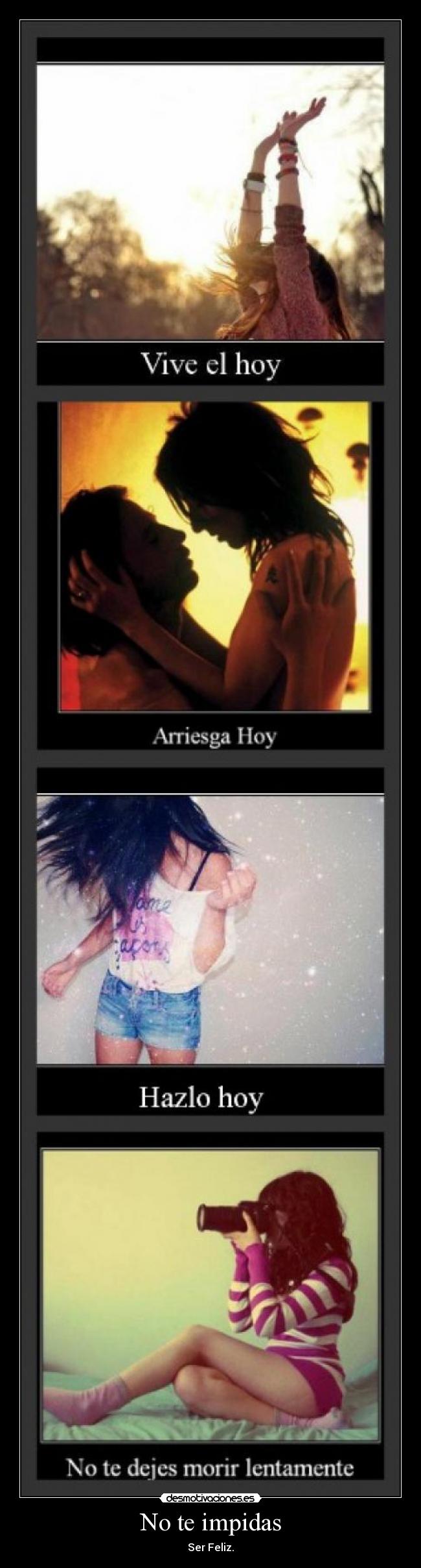 No te impidas - Ser Feliz.