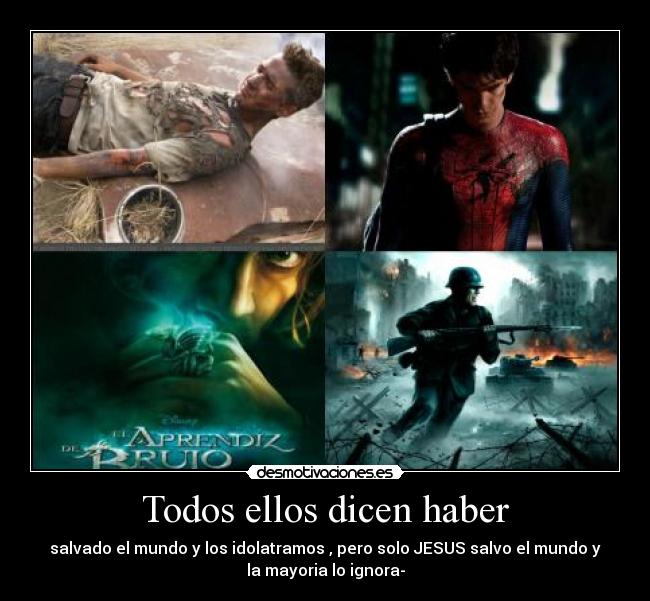 Todos ellos dicen haber -