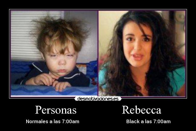 Personas Rebecca - Normales a las 7:00am Black a las 7:00am