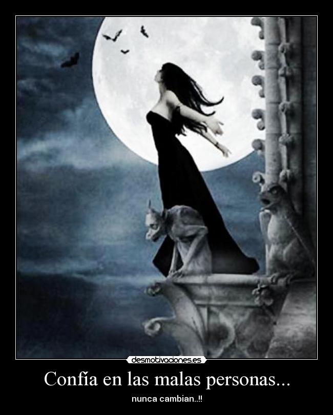 Confía en las malas personas... - 