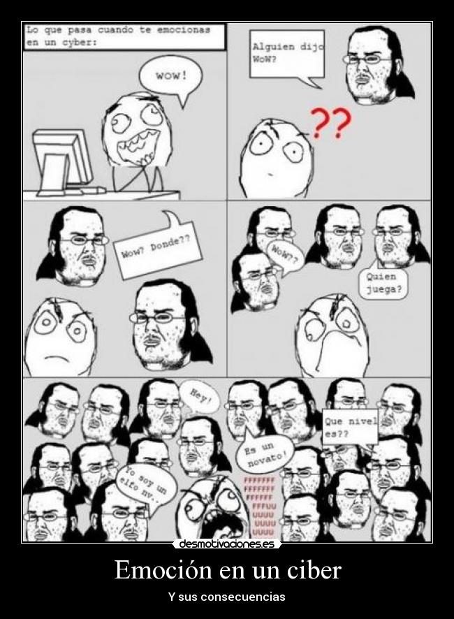 Emoción en un ciber - Y sus consecuencias