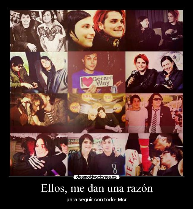 Ellos, me dan una razón - para seguir con todo- Mcr