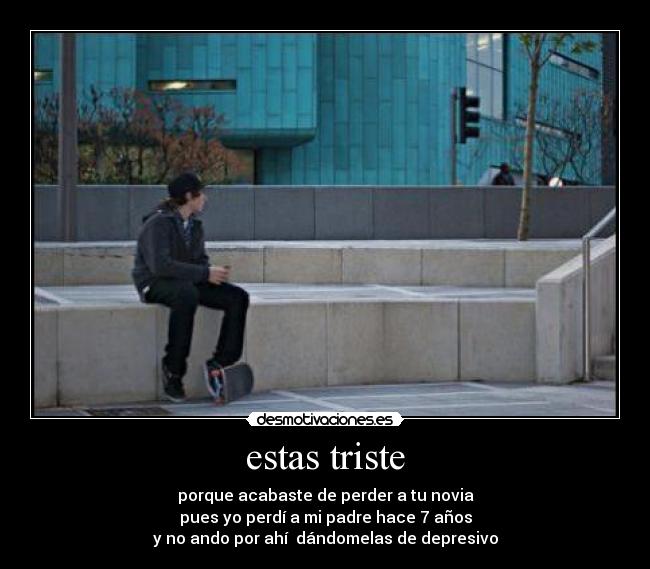 estas triste - 