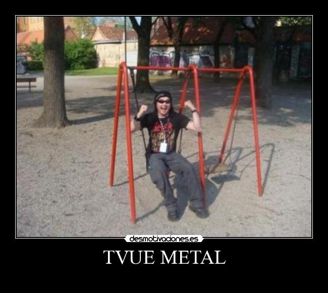 carteles trvue metal kills posers desmotivaciones
