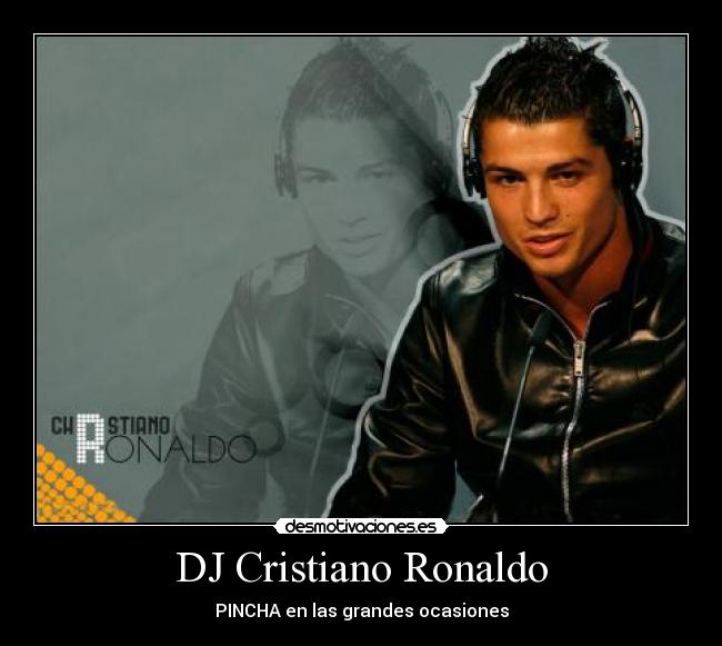 DJ Cristiano Ronaldo - PINCHA en las grandes ocasiones