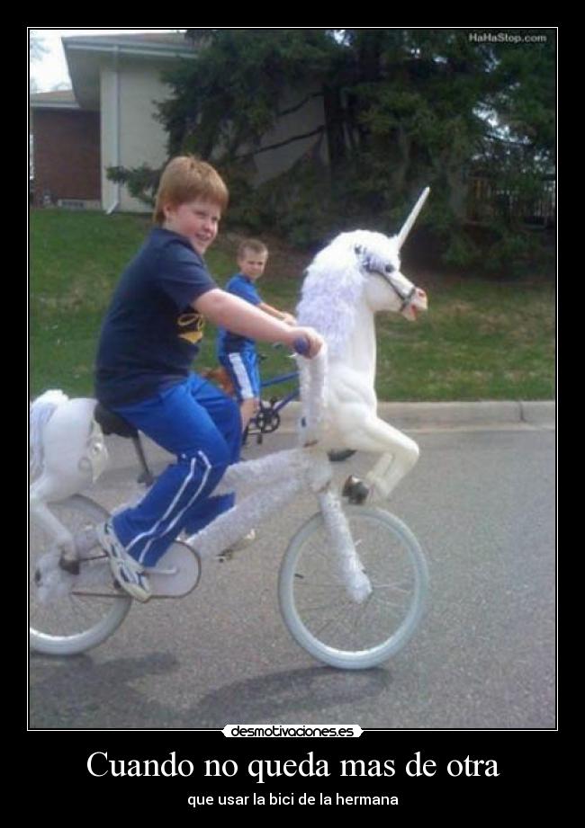Cuando no queda mas de otra - que usar la bici de la hermana