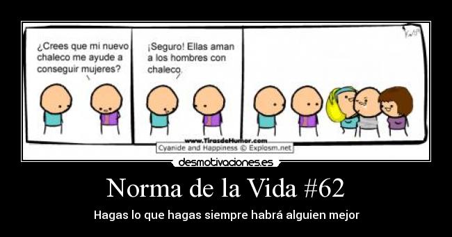 Norma de la Vida #62 - Hagas lo que hagas siempre habrá alguien mejor