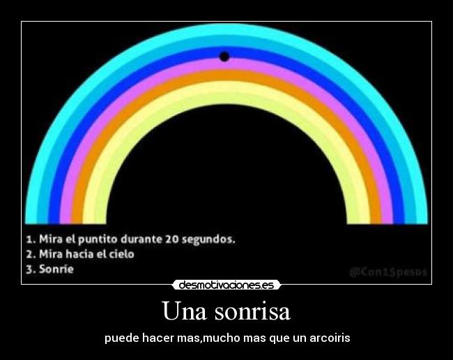 Una sonrisa - puede hacer mas,mucho mas que un arcoiris