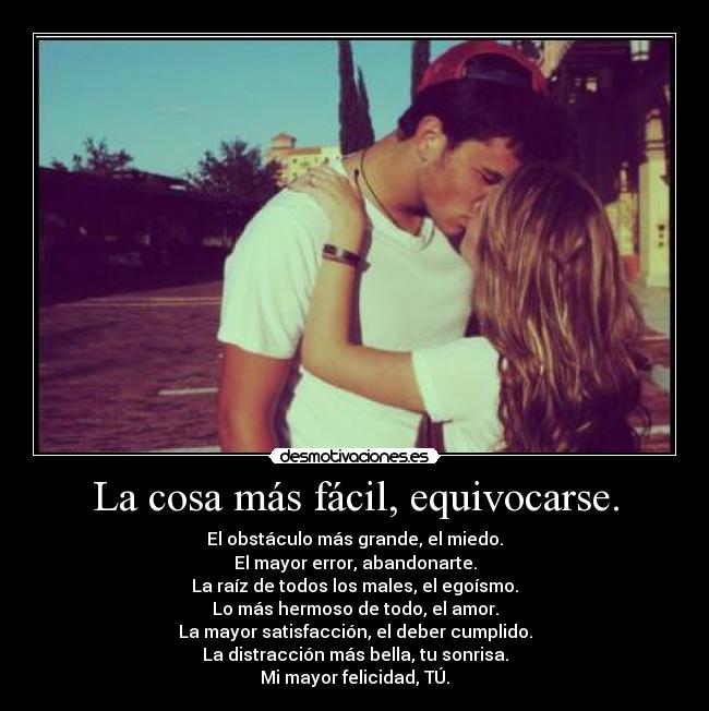 La cosa más fácil, equivocarse. -