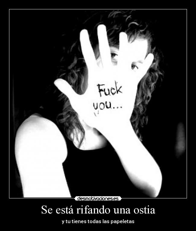 Se está rifando una ostia - y tu tienes todas las papeletas