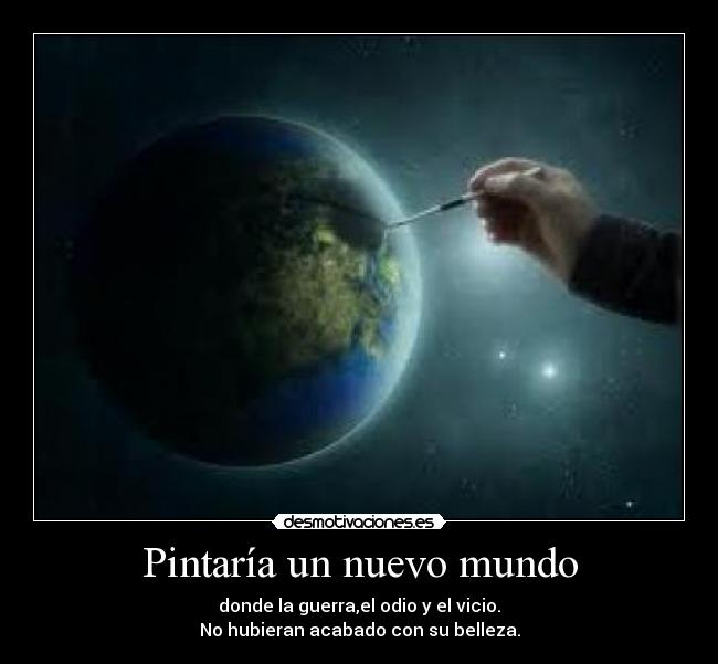 Pintaría un nuevo mundo - 