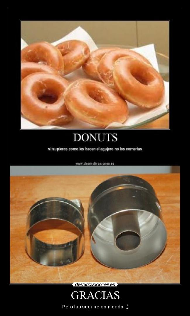 GRACIAS - Pero las seguiré comiendo! ;)