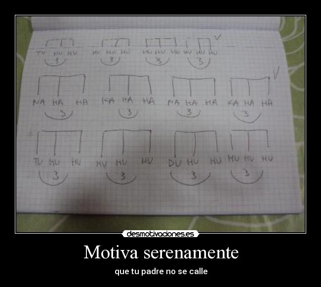 Motiva serenamente - que tu padre no se calle