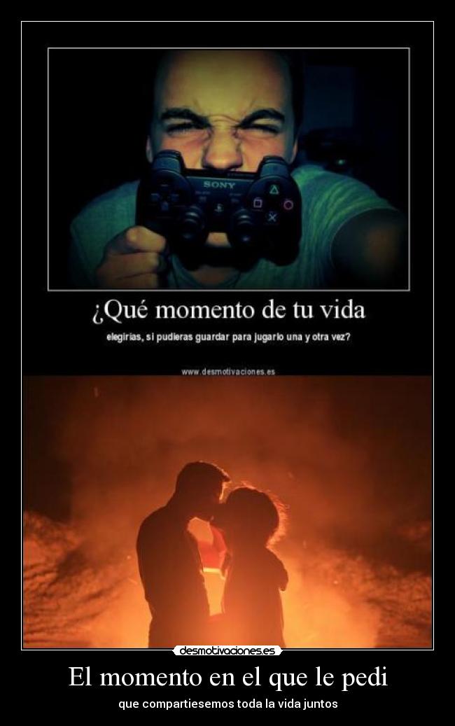 El momento en el que le pedi - 