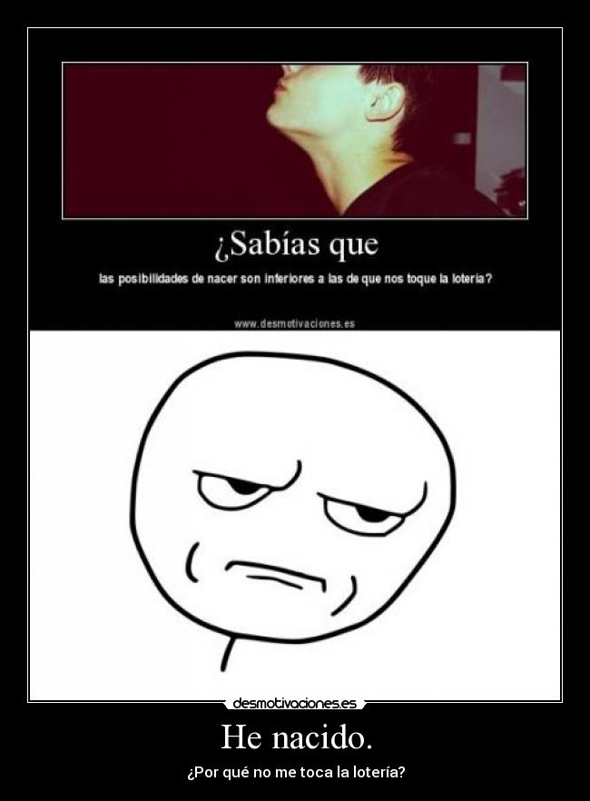 He nacido. -
