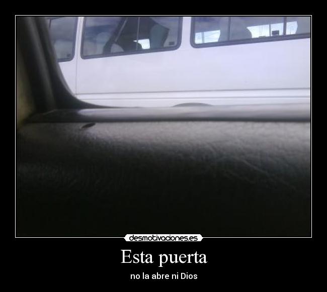 Esta puerta - no la abre ni Dios