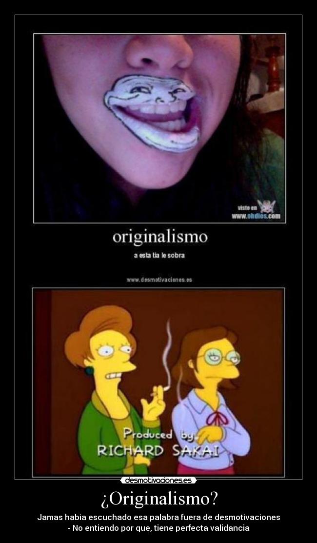 ¿Originalismo? - Jamas habia escuchado esa palabra fuera de desmotivaciones
- No entiendo por que, tiene perfecta validancia