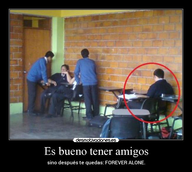 Es bueno tener amigos -