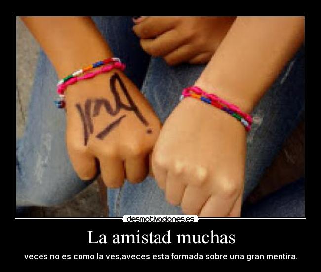 La amistad muchas -