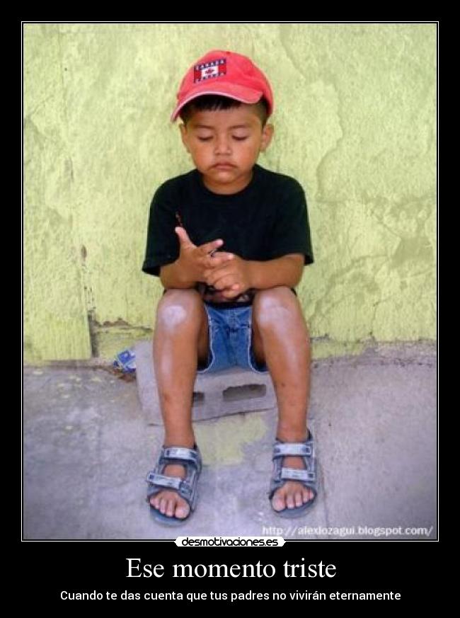 Ese momento triste -