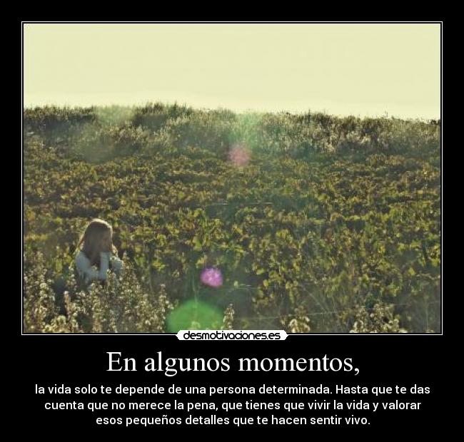 En algunos momentos, -