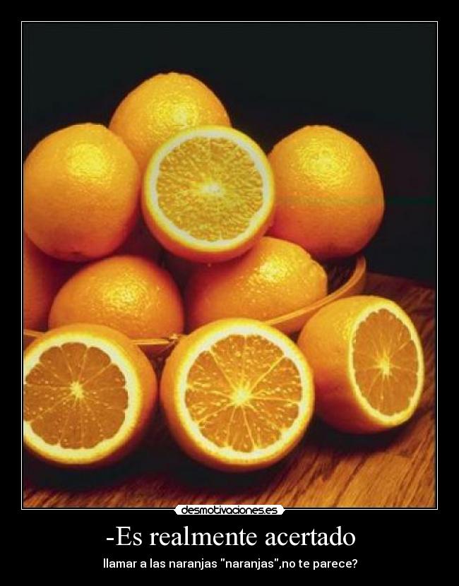 -Es realmente acertado - 