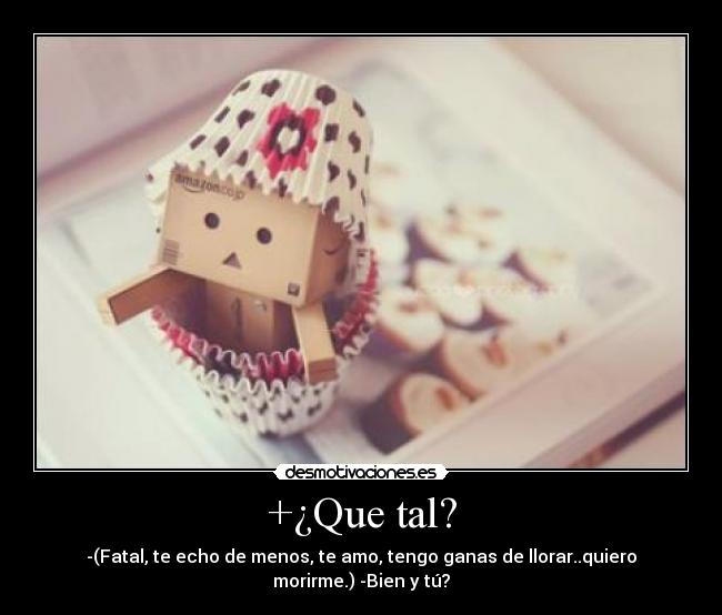 +¿Que tal? -
