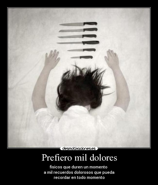 Prefiero mil dolores -